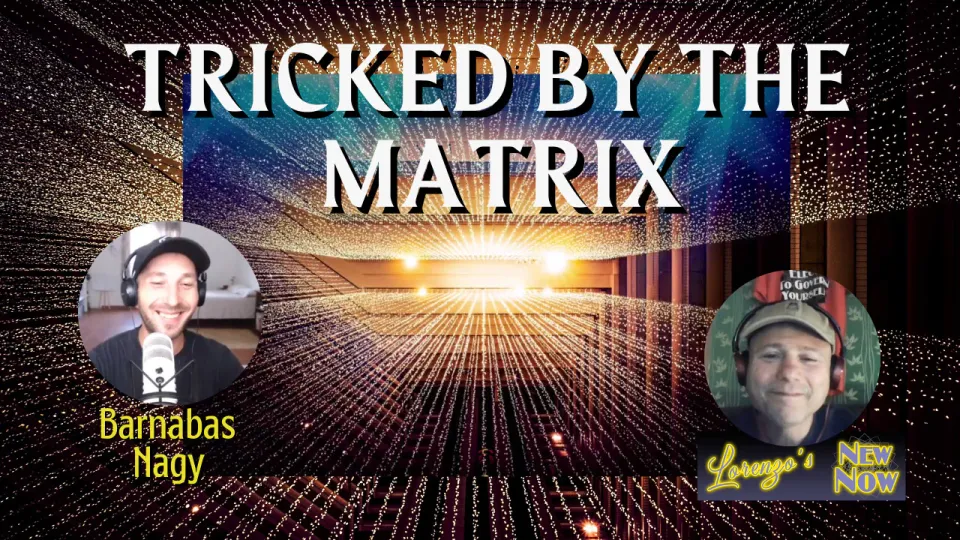 Tricked by The Matrix With Lorenzo